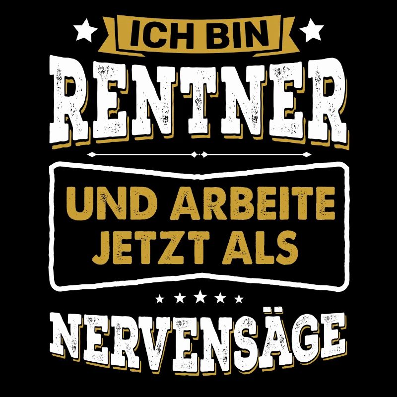 Lustiges Ruhestand Rente Nervensäge Fun Geschenk