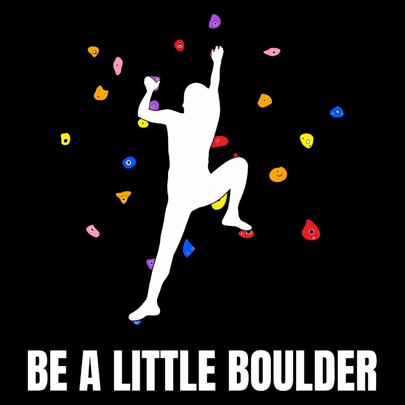 Be A Little Boulder Bouldering Climbing