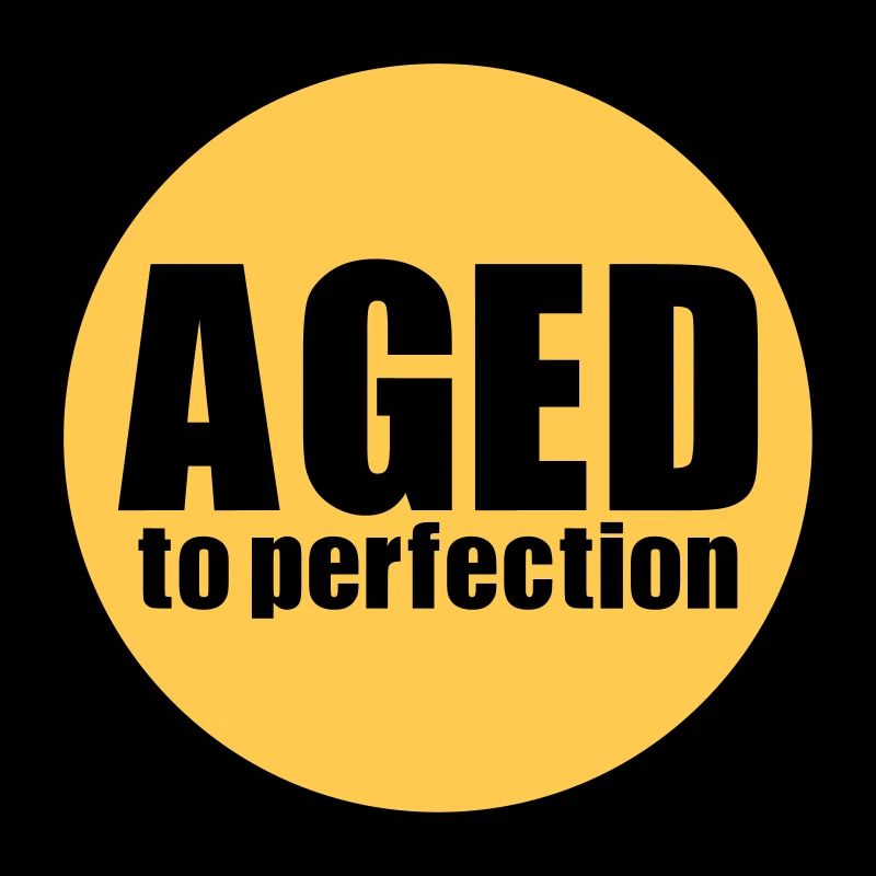 Aged to perfection