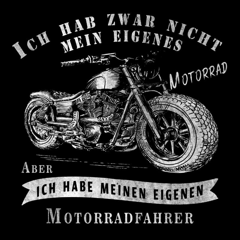 Ich hab zwar nicht mein eigenes Motorrad