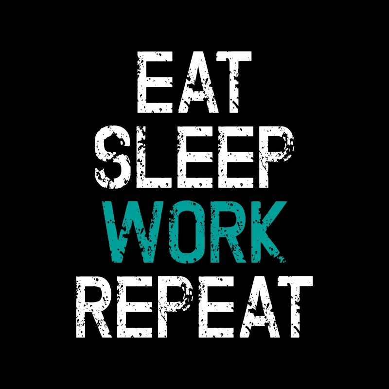 Eat Sleep Work Repeat Arbeit Workaholic Geschenk