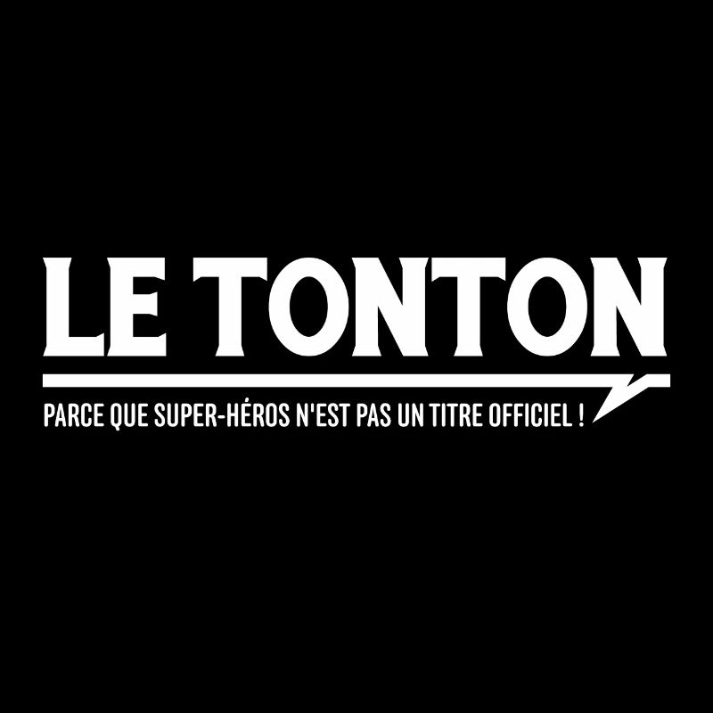 LE TONTON - parce que ...