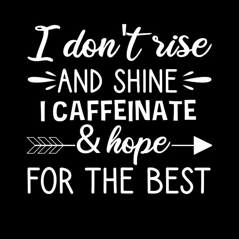 I Don't Stand Up And Radiate, I Caffeine