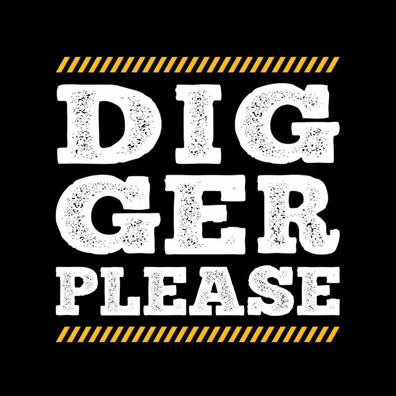 Digger Please Excavator Operator Construction Gift