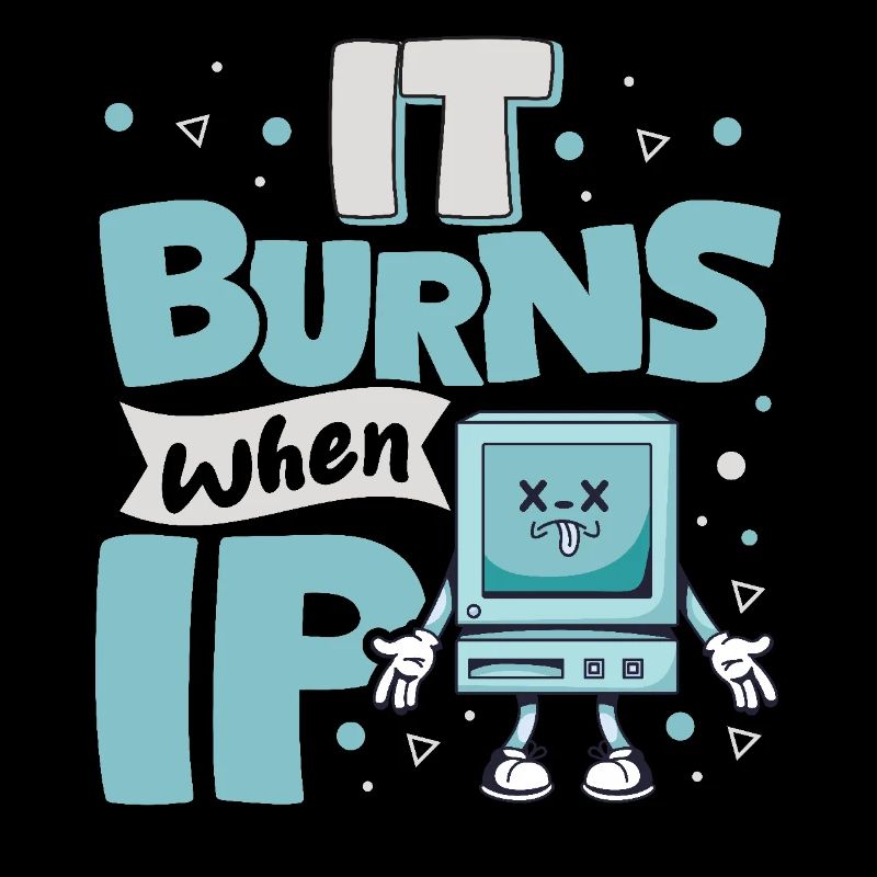 Lustiger Spruch "It Burns when i Pee"!