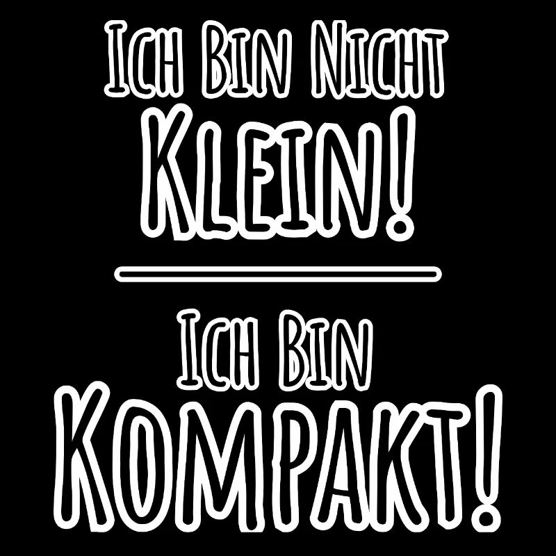 Ich bin nicht klein - Ich bin KOMPAKT!