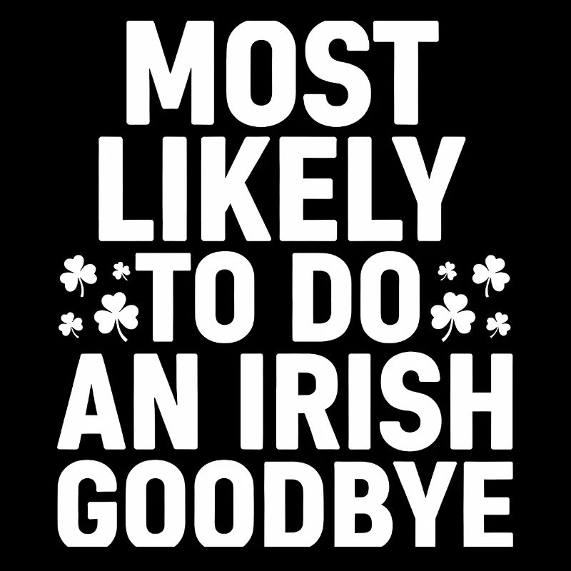 Most Likely to Do an Irish Goodbye with Shamrocks