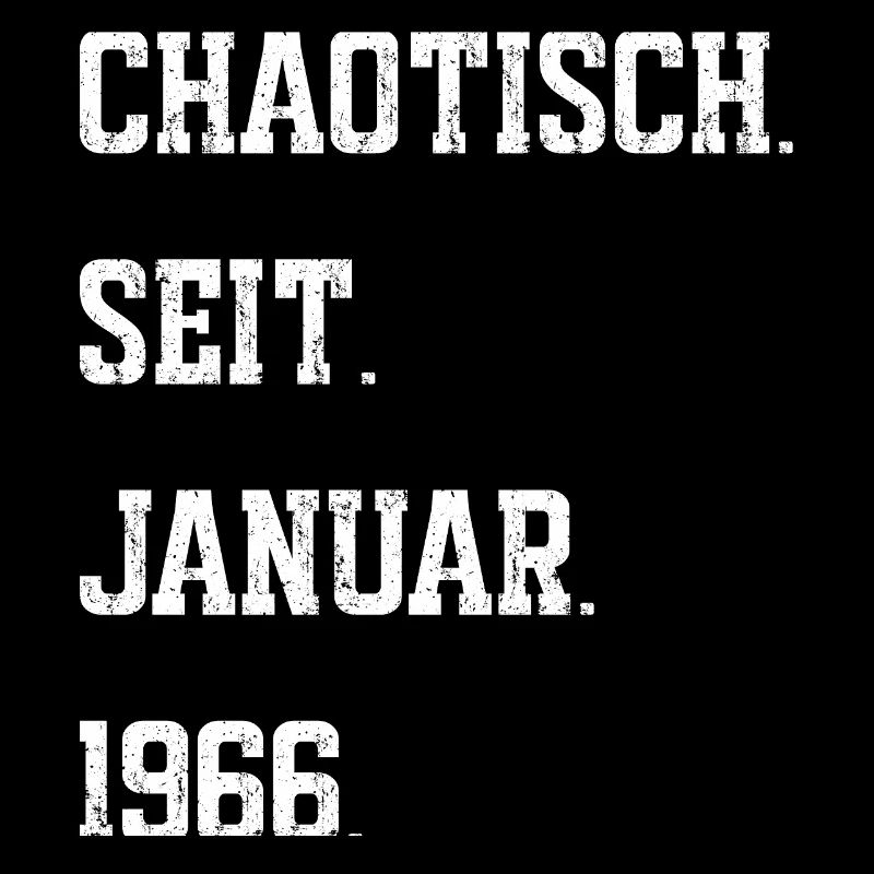 Chaotic since January 1966