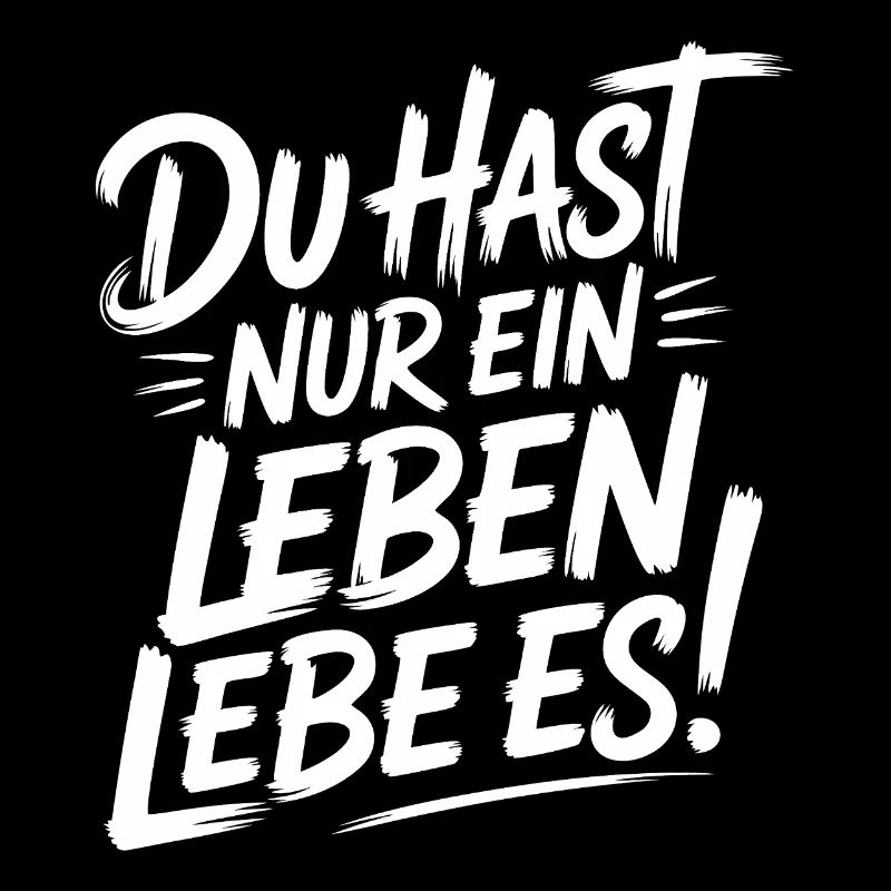 Du hast nur ein Leben – Lebe es