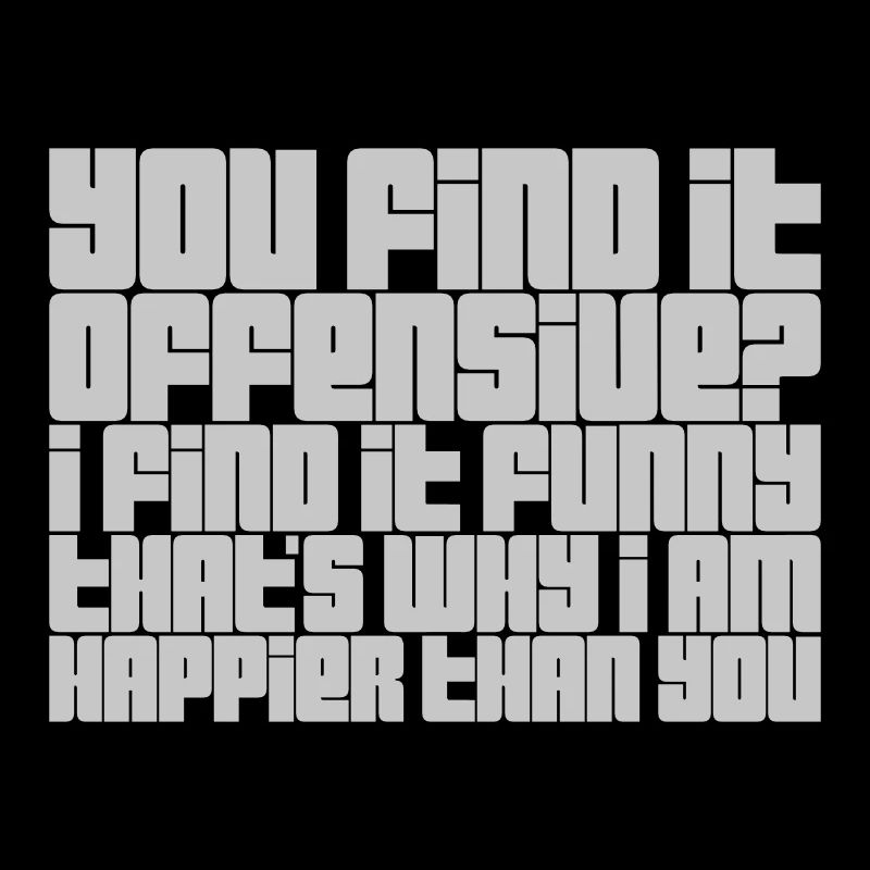You find it offensive