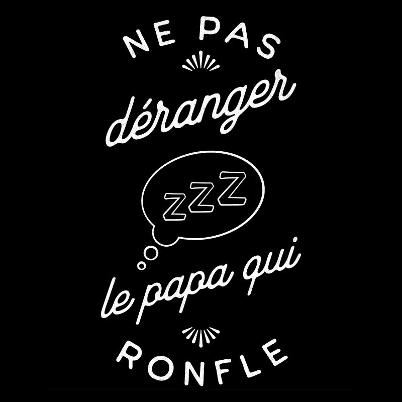 Ne pas déranger le papa qui ronfle t-shirt homme