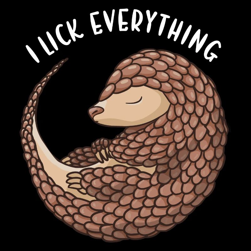 I Lick Everything Pangolin