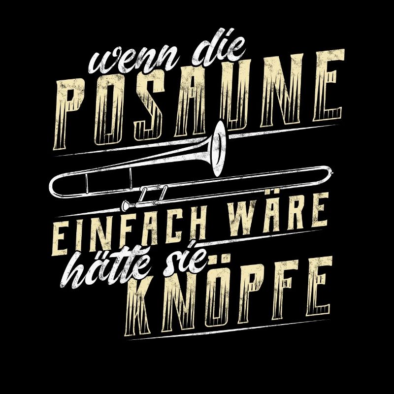 Posaune Trombone Posaunist Blasmusik Geschenk