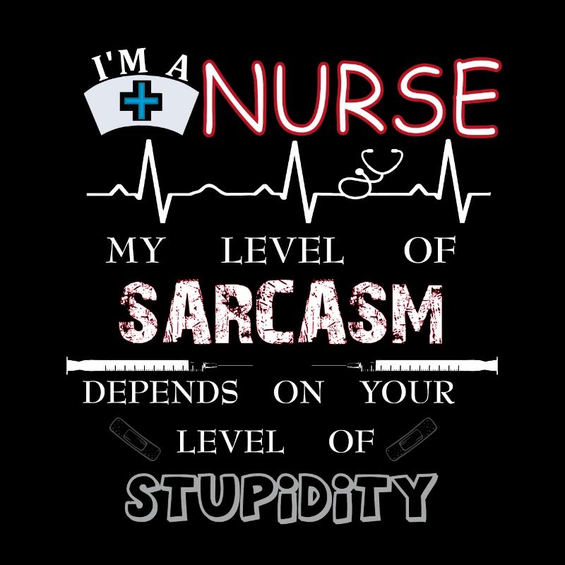 Infirmière stupide sarcasme