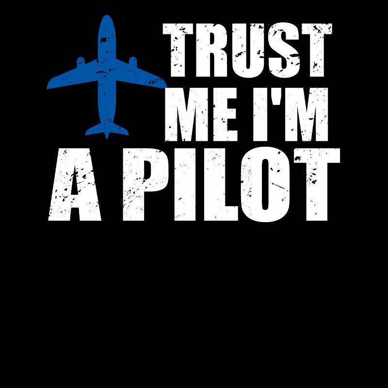 Trust me im a pilot
