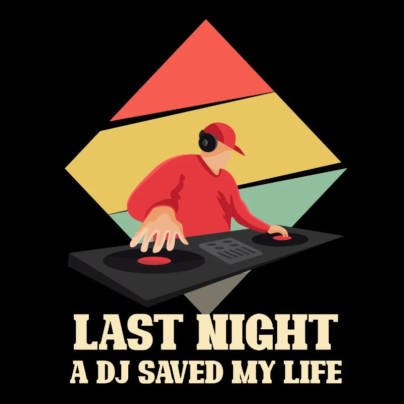 Last night a DJ saved my life gift