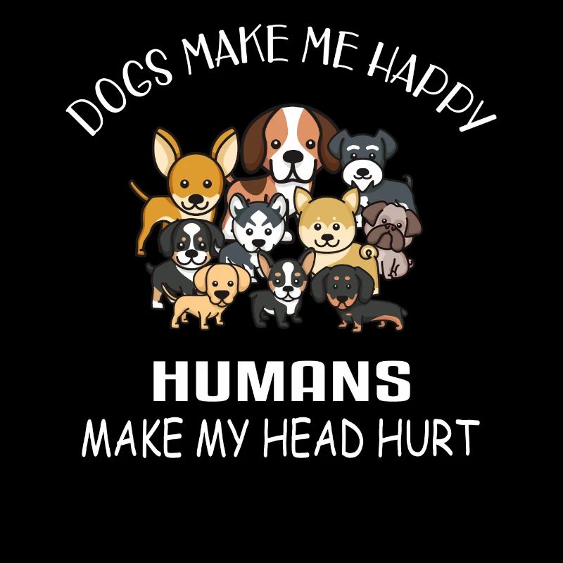 Hunde Machen Mich Glücklich - Hunde