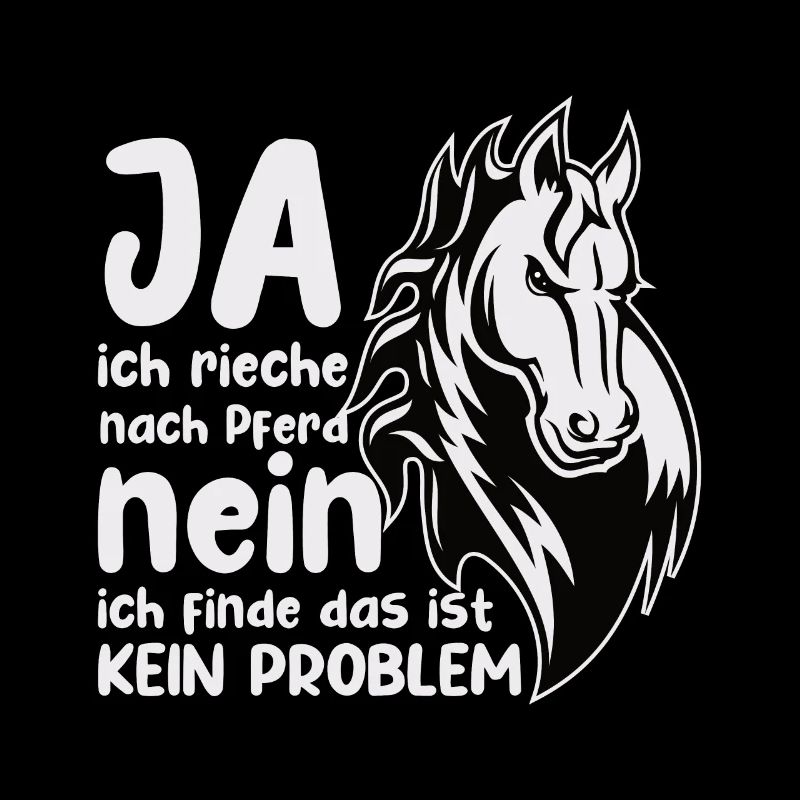 Rieche nach Pferd Nein Kein Problem Pferdenarr