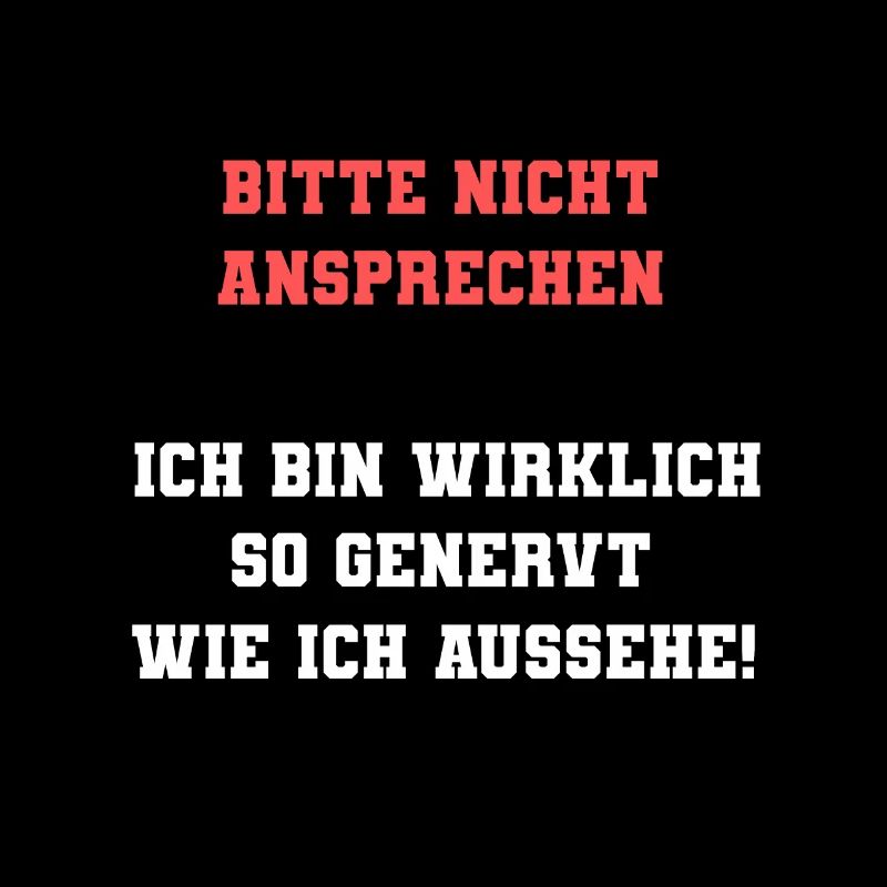 Bitte Nicht Ansprechen Ich Bin Wirklich So Genervt