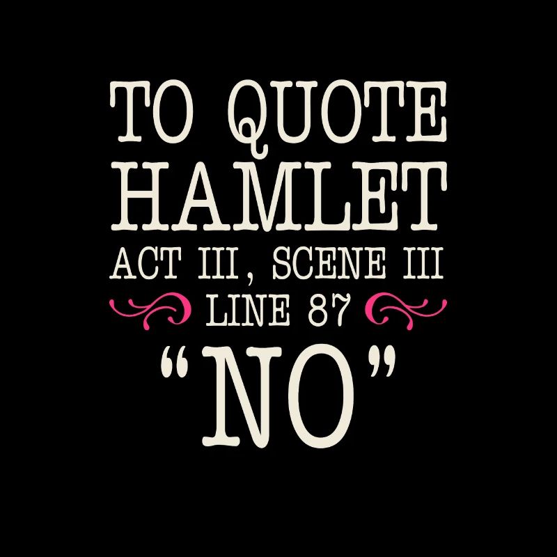 Pour citer Hamlet Acte III, Scène III, Ligne 87 - NON