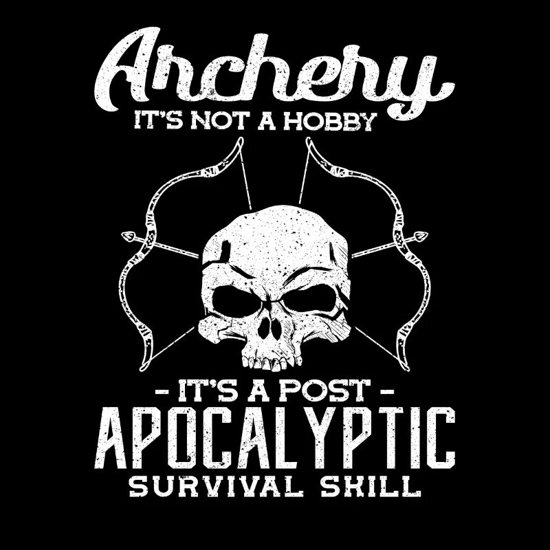 Archery Its not a Hobby Survival Skill Bogen