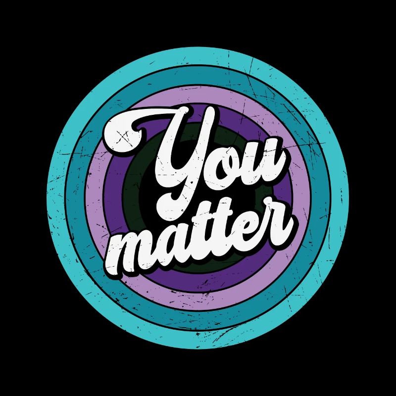 Vous êtes important - Vous comptez