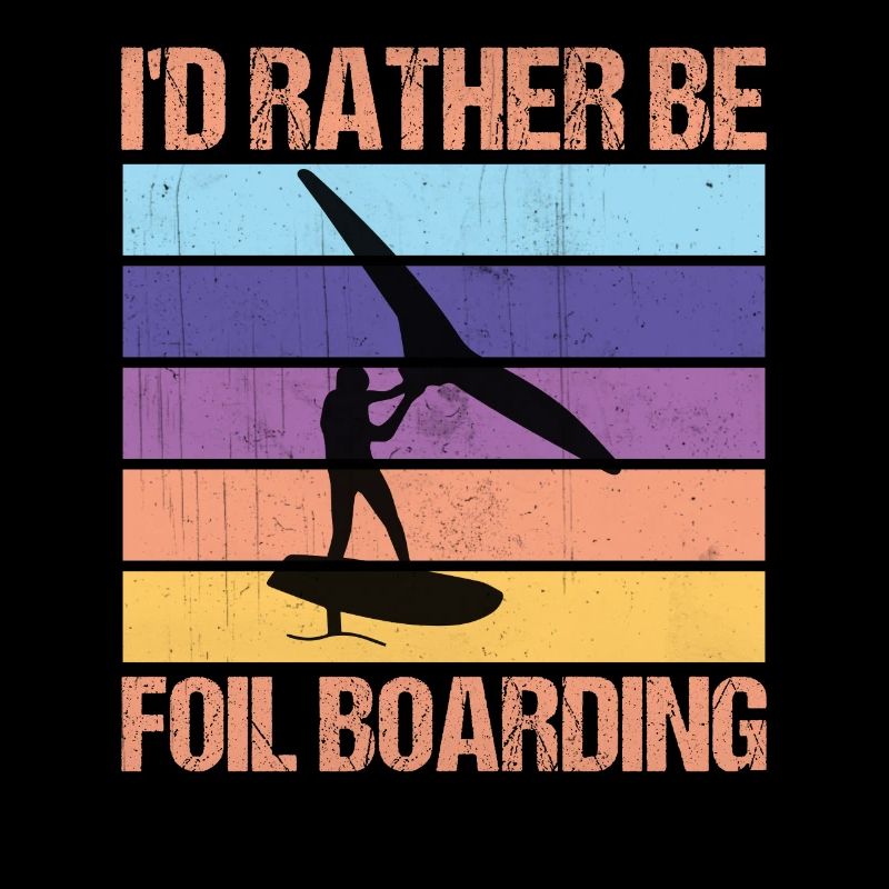 I’d Rather Be WingFoil Boarding - Surfeur Hydrofoil