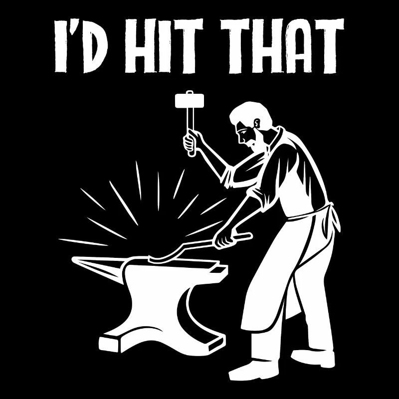 Blacksmith Ironsmith I'd Hit That