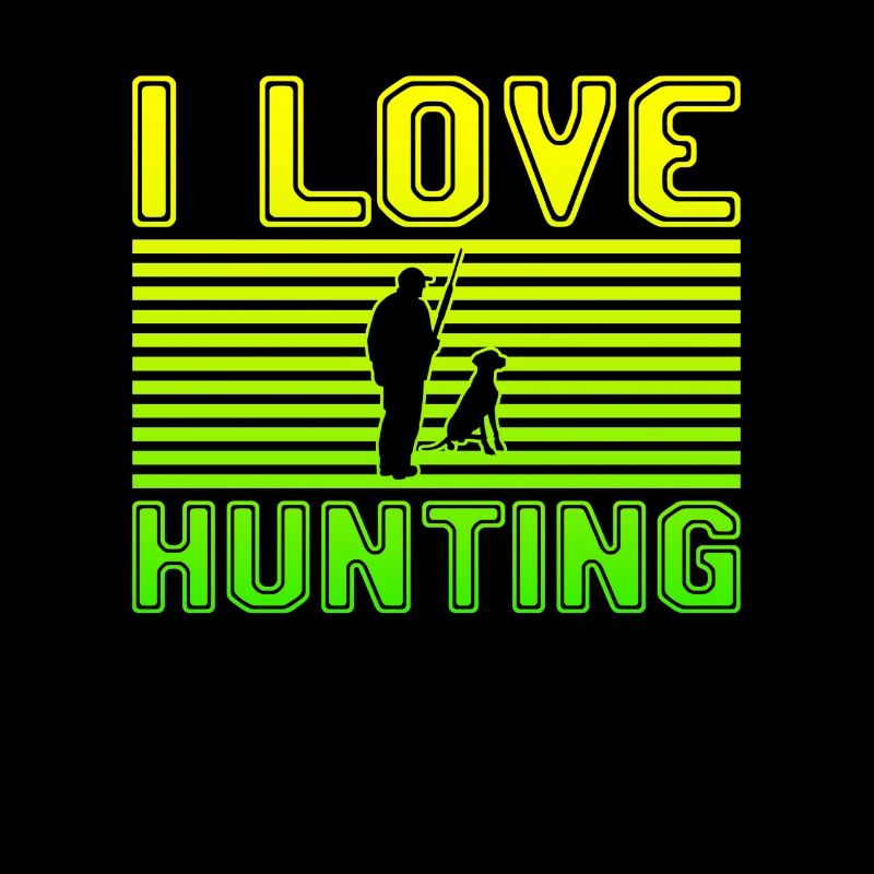 I love hunting