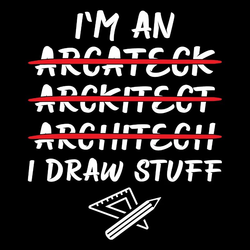 Architecte - Je suis un architecte je dessine des trucs