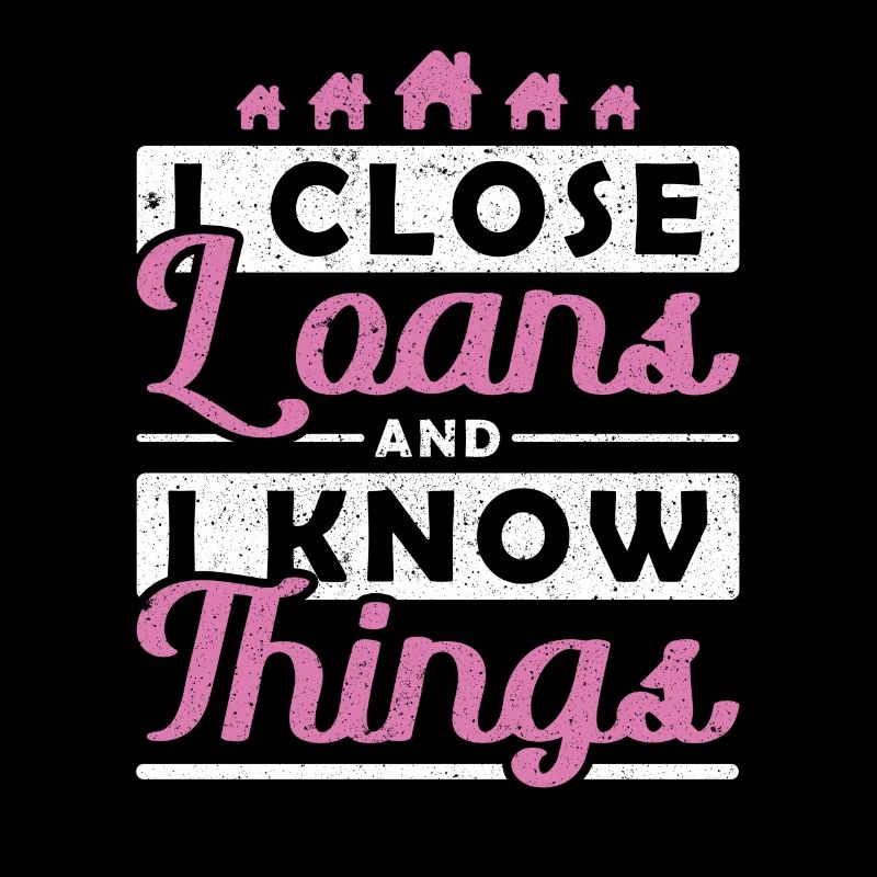I close Loans and I Know Things Hypothekendarlehen
