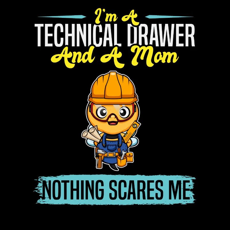 I'm A Technical Drawer And A Mom Nothing Scares Me