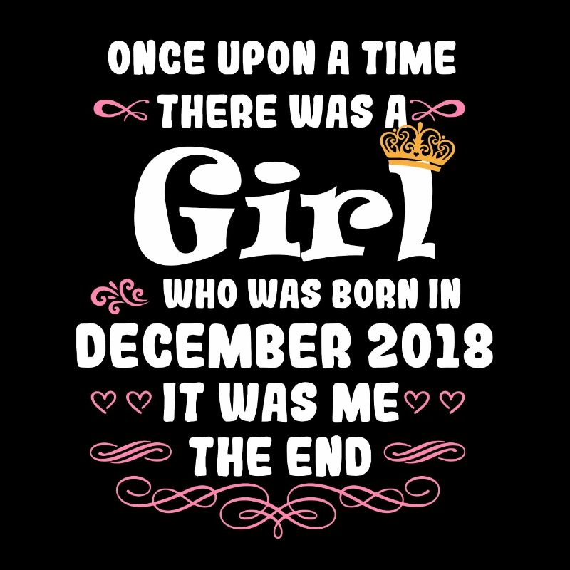 Es war einmal ein Mädchen. Dezember 2018 Geburtsta