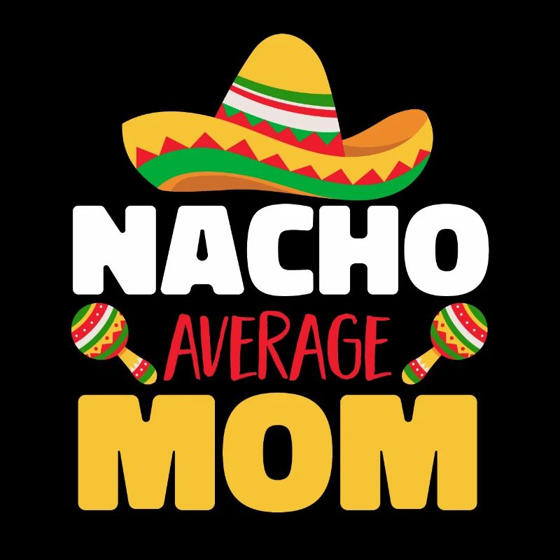 Cinco de Mayo Nacho Mère Moyenne Mutte