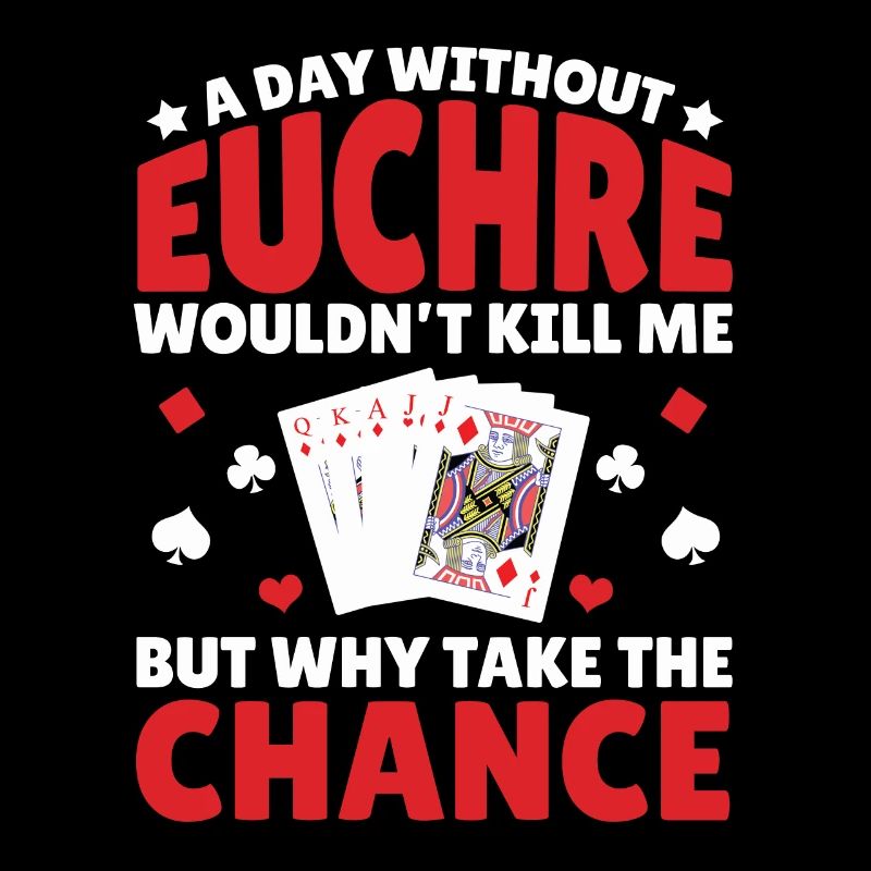 Ein Tag Ohne Euchre - Euchre Player Card Game