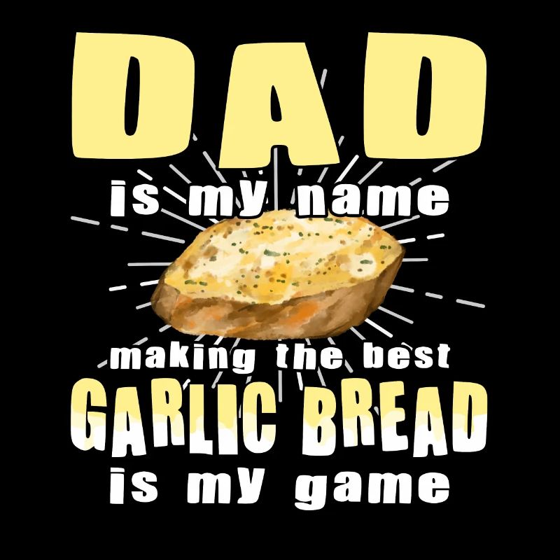 Funny garlic bread maker father
