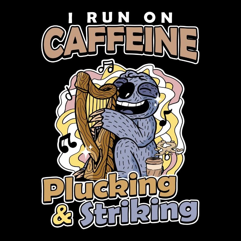 I run on Caffeine, Plucking & Striking Harfe