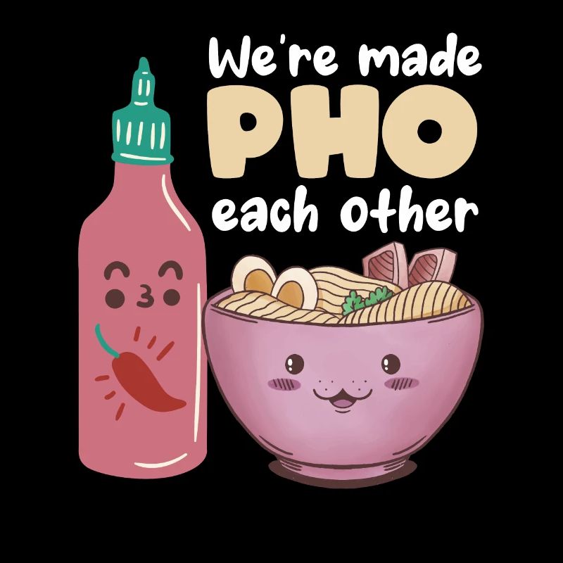 Pho Each Other Noodle Soup Relationship Love Soups