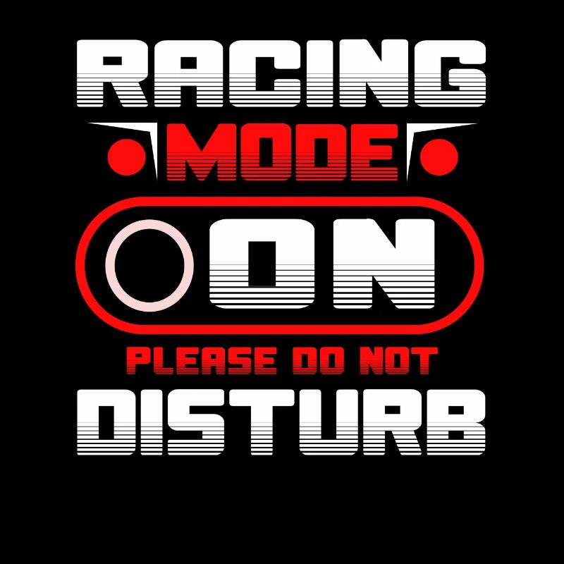 Racing Mode On Please Do Not Disturb