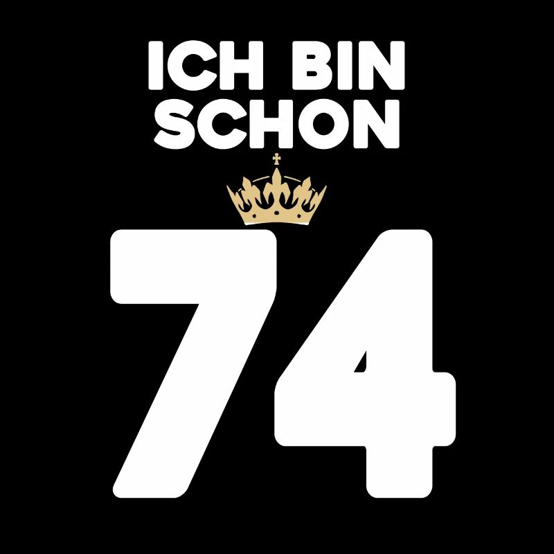 74. Geburtstag Geschenk - 74 Jahre mit Krone