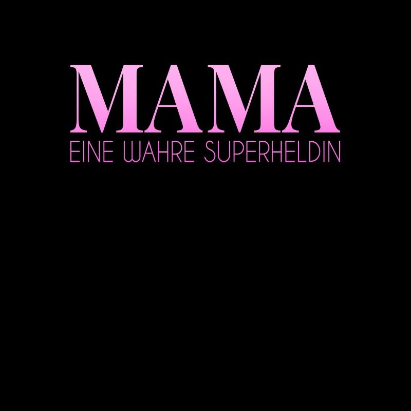 Mama Superheldin Spruch