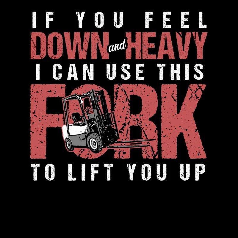 If You Feel Down And Heavy I Can Use This Fork