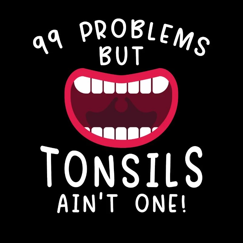 Problems Tonsils Ain't One Tonsils Recover