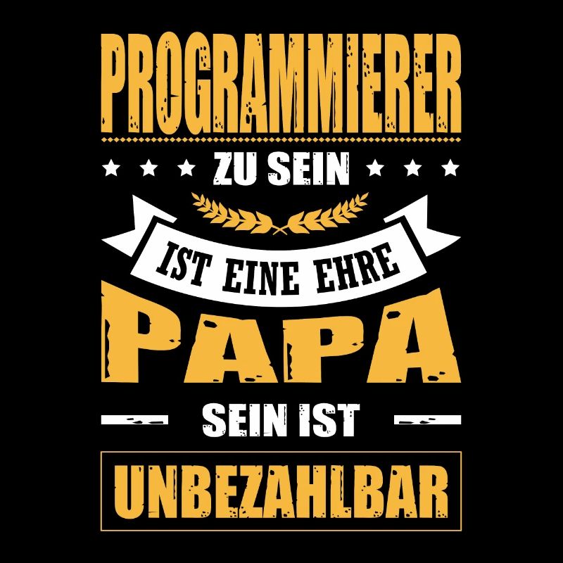 Programmierer Sein Eine Ehre Papa Sein Unbezahlbar