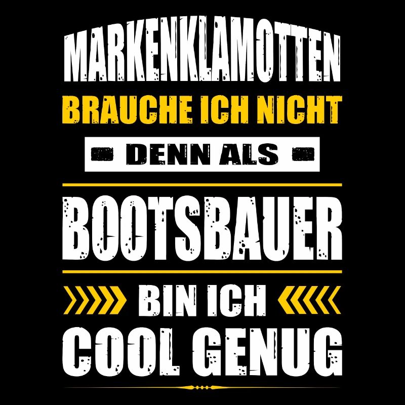 Markenklamotten Brauche Ich Nicht Bootsbauer Boot