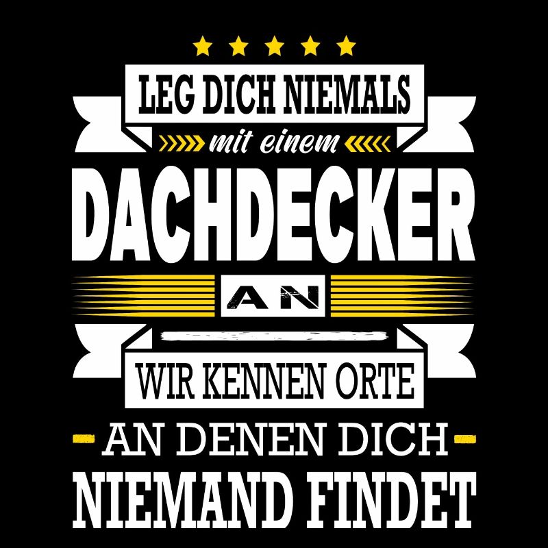 Leg Dich Niemals Mit Einem Dachdecker An Meister
