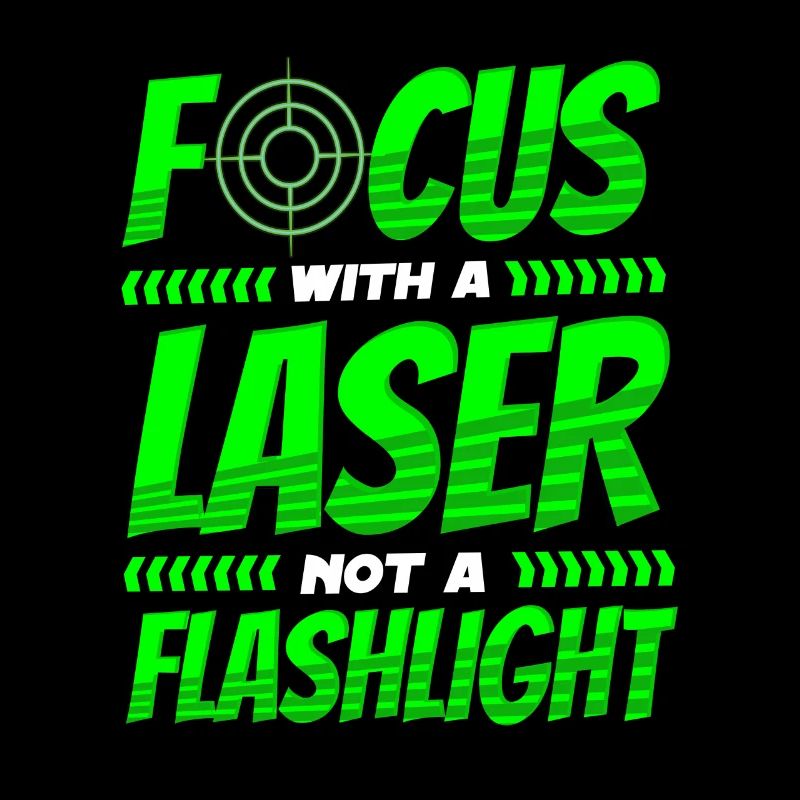 Lasertag Spruch Focus With Laser Not A Flashlight