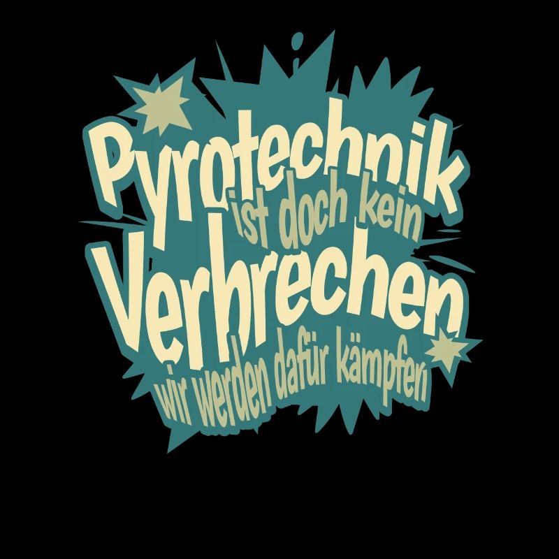 Pyrotechnics are not a crime - Meme Spruch