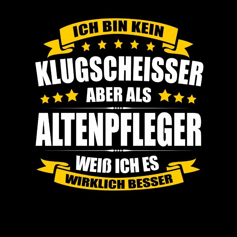 Ich Bin Kein Klugscheisser Altenpfleger Pflege