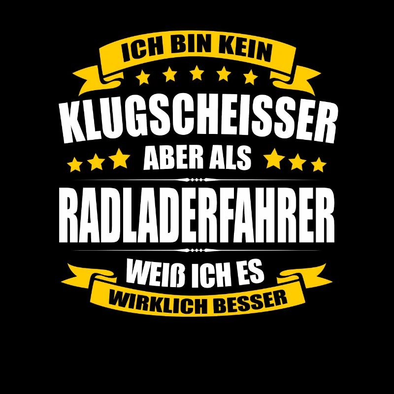 Ich Bin Kein Klugscheisser Radladerfahrer Erdbau